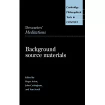 Descartes’ Meditations： Background Source Materials
