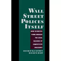 Wall Street Polices Itself： How Securities Firms Manage the Legal Hazards of Competitive Pressures