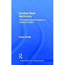 Central Bank Autonomy： The Federal Reserve System in American Politics