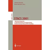 Stacs 2001： 18th Annual Symposium on Theoretical Aspects of Computer Science， Dresden， Germany， February 15─17， 2001 Proceedings