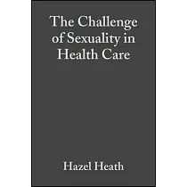 The Challenge of Sexuality in Health Care