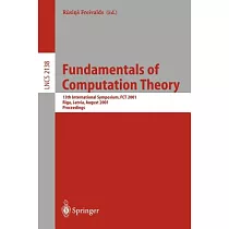Fundamentals of Computation Theory： 13th International Symposium， Fct 2001， Riga， Latvia， August 2001 ： Proceedings