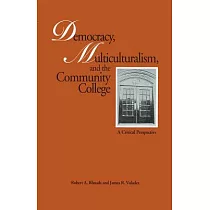 Democracy， Multiculturalism， and the Community College： A Critical Perspective