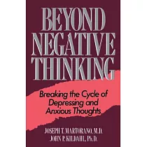 Beyond Negative Thinking： Breaking the Cycle of Depressing and Anxious Thoughts