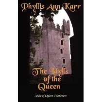 Idylls of the Queen： A Tale of Queen Guenevere