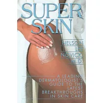 Super Skin： A Leading Dermatologist’s Guide to the Latest Breakthroughs in Skin Care