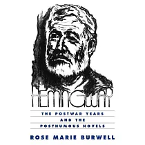 Hemingway： The Postwar Years and the Posthumous Novels