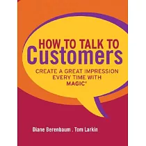 How to Talk to Customers： Create a Great Impression Every Time with Magic
