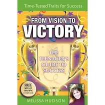 From Vision to Victory： The Teenager’s Guide to Success