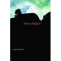 What Is Religion?： Introducing the Study of Religion