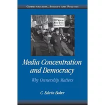 Media Concentration and Democracy： Why Ownership Matters