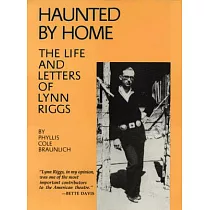 Haunted by Home： The Life and Letters of Lynn Riggs