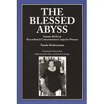 The Blessed Abyss： Inmate #6582 in Ravensbruck Concentration Camp for Women
