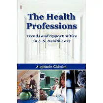 The Health Professions： Trends And Opportunities in U.S. Health Care