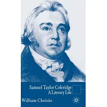 Samuel Taylor Coleridge： A Literary Life