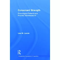 Consonant Strength： Phonological Patterns and Phonetic Manifestations