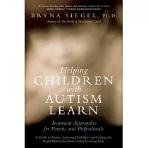 Helping Children with Autism Learn： Treatment Approaches for Parents and Professionals