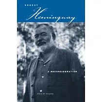 Ernest Hemingway： A Reconsideration