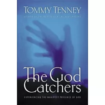 The God Catchers： Experiencing the Manifest Presence of God