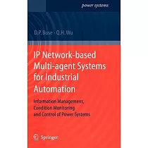 IP Network─based Multi─agent Systems for Industrial Automation： Information Management， Condition Monitoring and Control of Powe