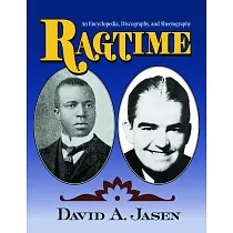 Ragtime： An Encyclopedia， Discography， and Sheetography