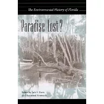 Paradise Lost?： The Environmental History of Florida