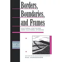 Borders， Boundaries， and Frames： Essays in Cultural Criticism and Cultural Studies