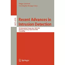 Recent Advances in Intrusion Detection： 9th International Symposium， RAID 2006， Hamburg， Germany， September 20─22， 2006： Proceed