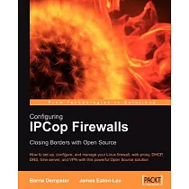 Configuring Ipcop Firewalls： Closing Borders With Open Source