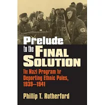 Prelude to the Final Solution： The Nazi Program for Deporting Ethnic Poles， 1939─1941