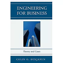 Engineering for Business： Theory and Cases