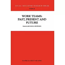 Work Teams： Past， Present and Future