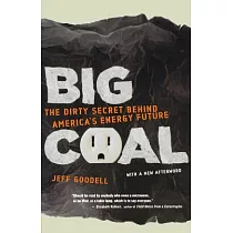Big Coal： The Dirty Secret Behind America’s Energy Future