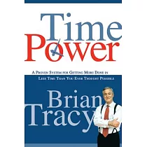 Time Power： A Proven System for Getting More Done in Less Time Than You Ever Thought Possible