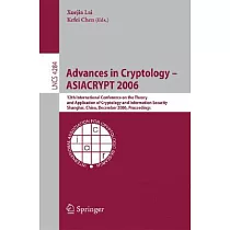 Advances in Cryptology ── ASIACRYPT 2006： 12th International Conference on the Theory and Application of Cryptology and Informat
