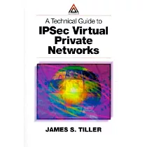 A Technical Guide to Ipsec Virtual Private Networks