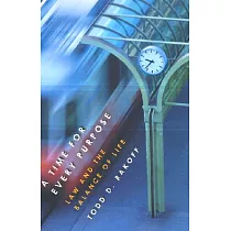 A Time for Every Purpose： Law and the Balance of Life