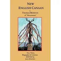 New English Canaan： Text， Notes， Biography & Criticism