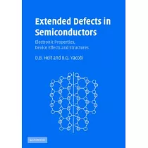 Extended Defects in Semiconductors： Electronic Properties， Device Effects and Structures