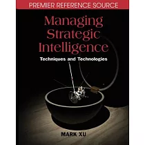 Managing Strategic Intelligence： Techniques and Technologies