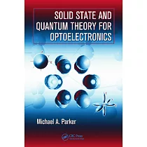 Solid State And Quantum Theory for Optoelectronics