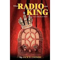 When Radio Was King： A Broadcast Veteran Looks Back