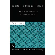 Capital in Disequilibrium： The Role of Capital in a Changing World