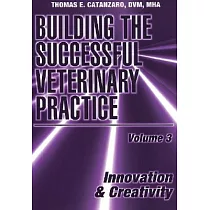 Building the Successful Veterinary Practice: Innovation and Creativity