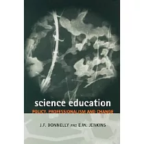 Science Education： Policy， Professionalism and Change