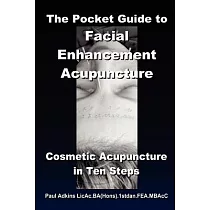 The Pocket Guide to Facial Enhancement Acupuncture