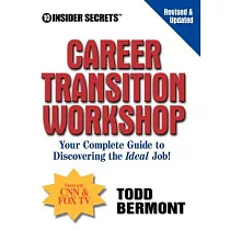 10 Insider Secrets Career Transition Workshop： Your Complete Guide to Discovering the Ideal Job