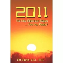 2011 The New Millennium Begins： Messages for the Present and Predictions and Prophecies for the Future