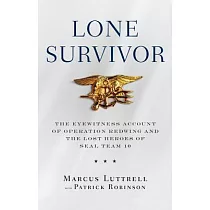 Lone Survivor： The Eyewitness Account of Operation Redwing and the Lost Heroes of Seal Team 10