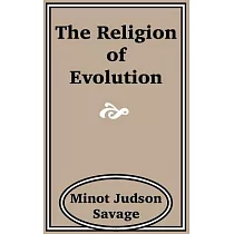 The Religion of Evolution